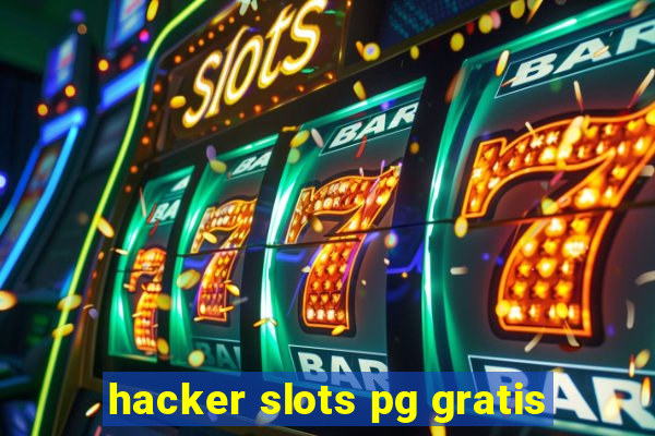 hacker slots pg gratis